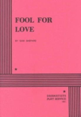 Fool for Love (Acting Edition for Theater Productions) by Sam Shepard
