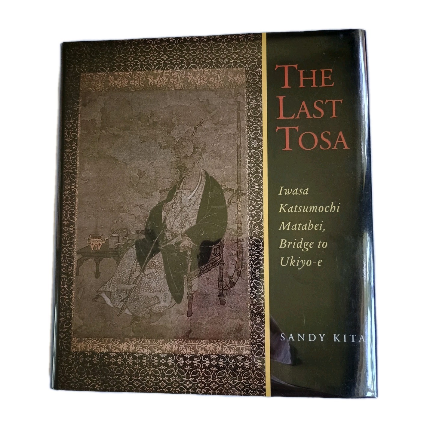 THE LAST TOSA: IWASA KATSUMOCHI MATABEI, BRIDGE TO UKIYO-E By Sandy Kita *Mint*
