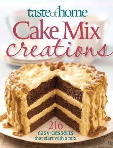 Taste of Home: Cake Mix Creations: 216 Easy Desserts that Start wit – GOOD