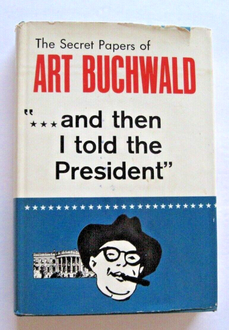 AND THEN I TOLD THE PRESIDENT Art Buchwald Signed Hardcover Memoir Humor 1965