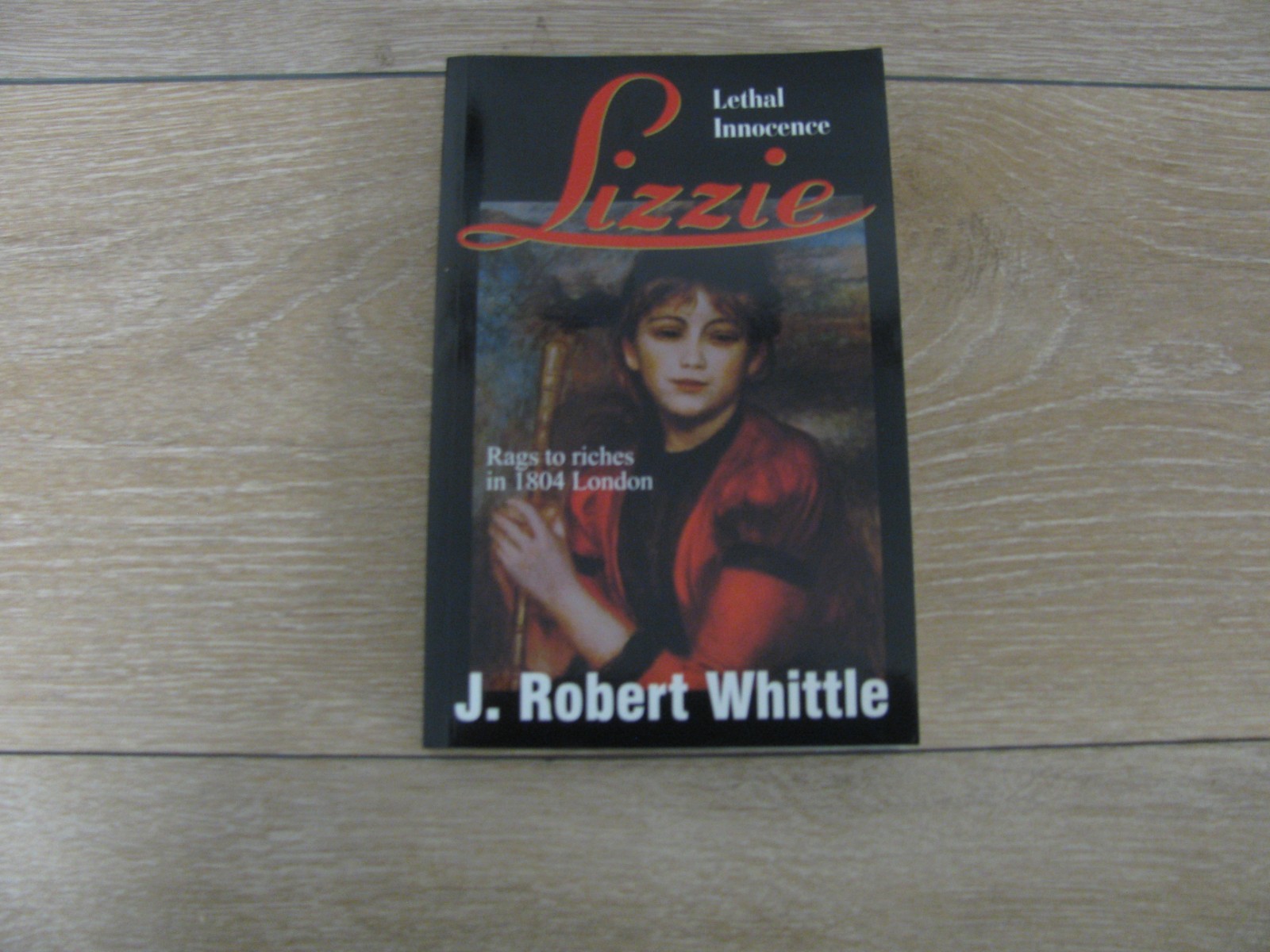 Lizzie : Lethal Innocence by J. Robert Whittle (2004, Uk-Trade Paper)