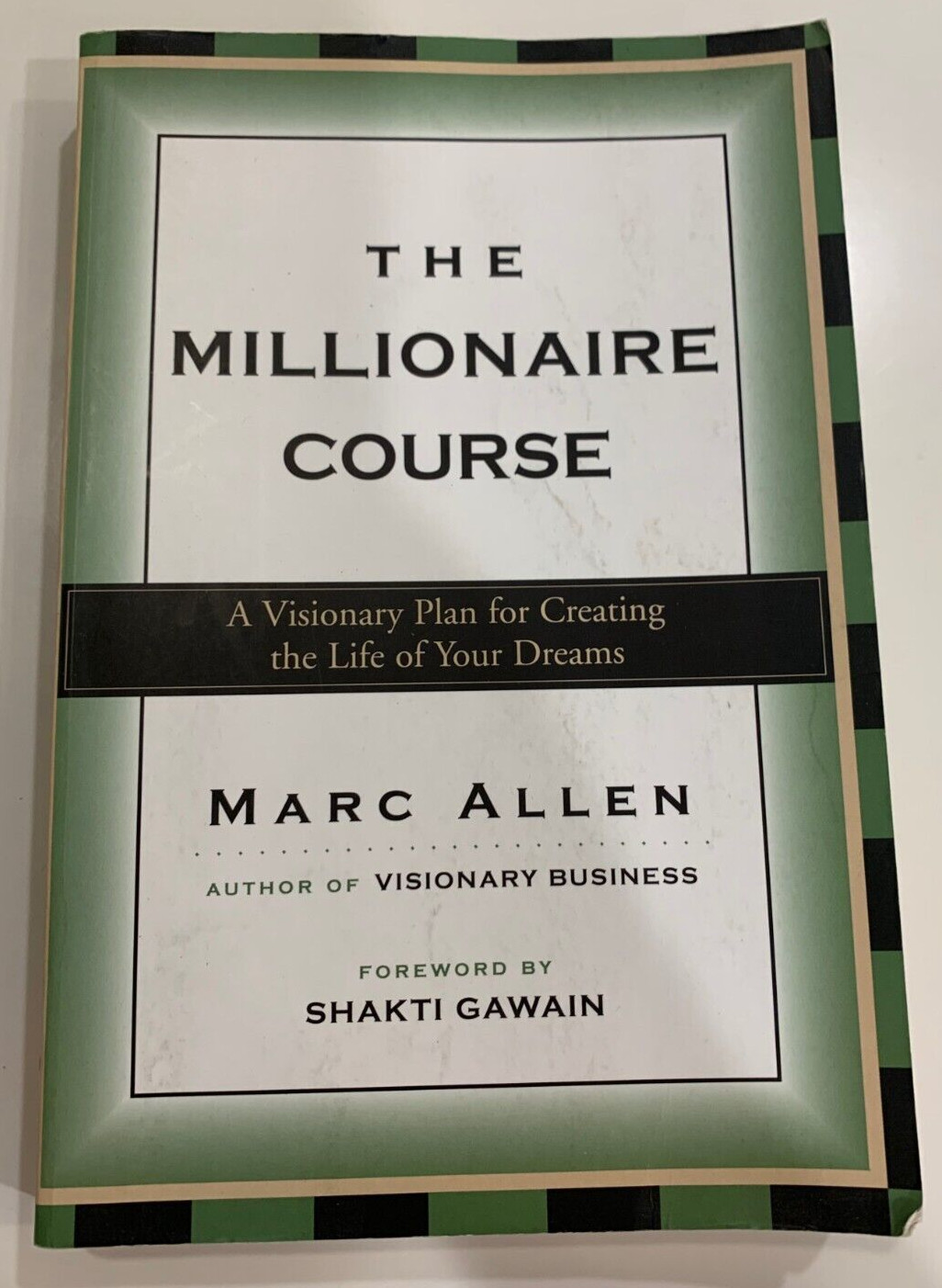 The Millionaire Course: A Visionary Plan for Creating the Life of Your Dreams