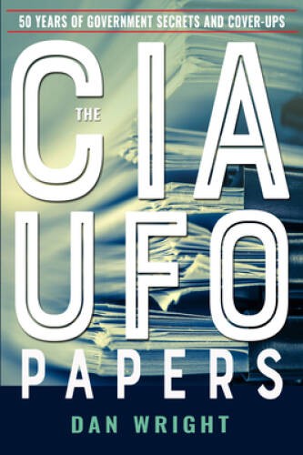 The CIA UFO Papers: 50 Years of Government Secrets and Cover-Ups (MUFON) – GOOD