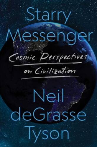 Starry Messenger: Cosmic Perspectives on Civilization – Hardcover – VERY GOOD
