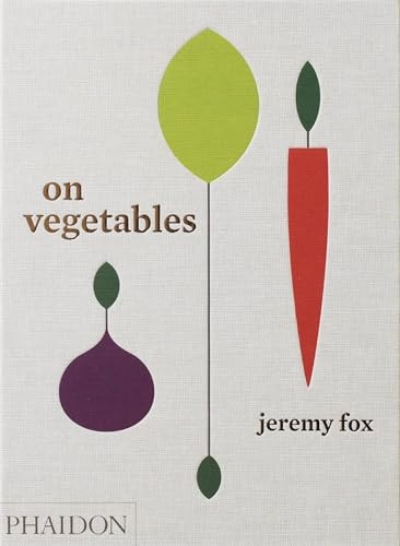 On Vegetables: Modern Recipes for the Home Kitchen by Fox, Fox, Galuten, New=#