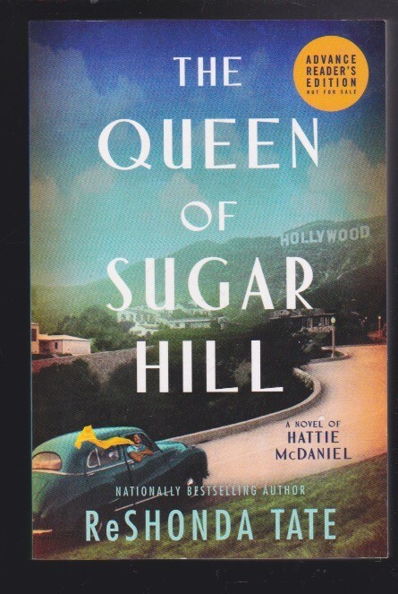 The Queen of Sugar Hill: A Novel of Hattie McDaniel 2024 Advanced Copy LN