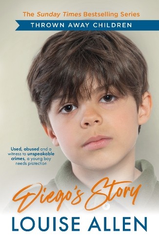 Diego’s Story: Thrown Away Children: 13 by Louise Allen Paperback / softback The