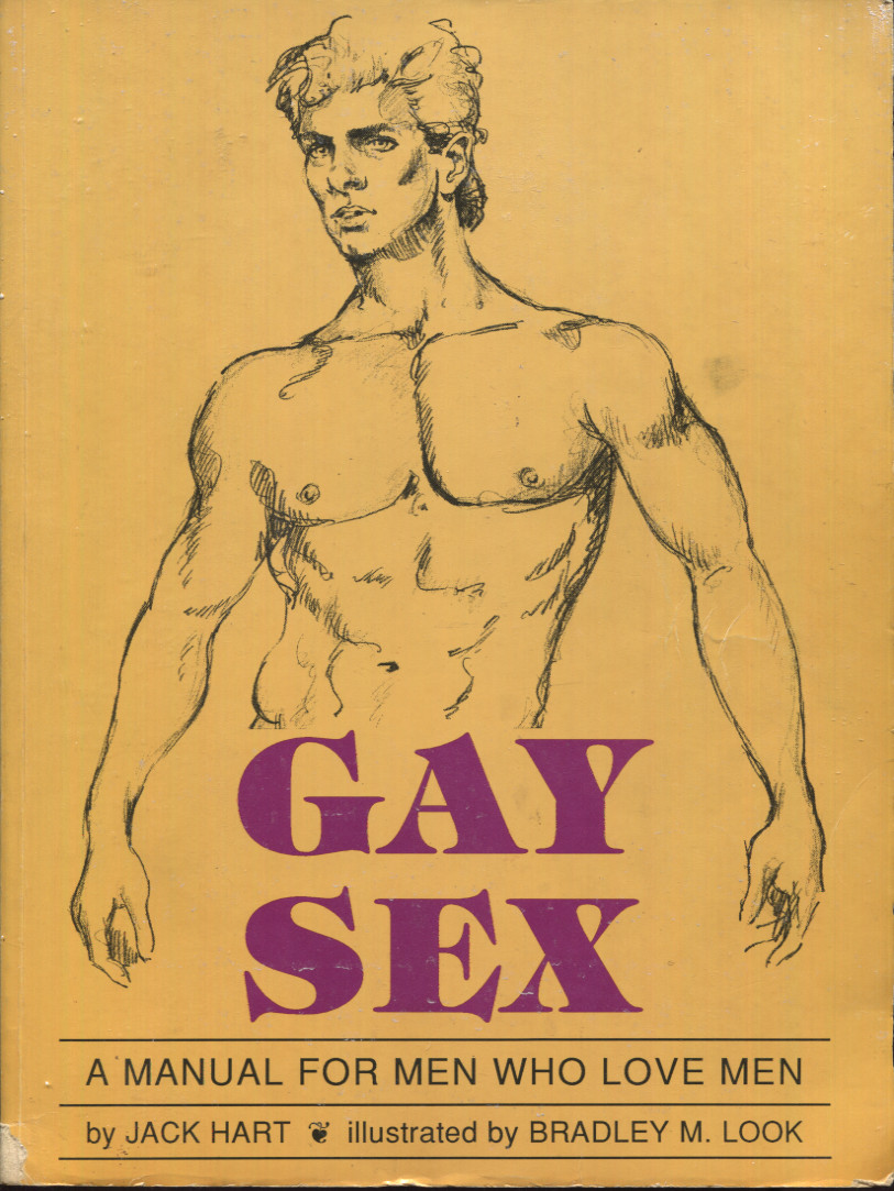 GAY SEX (OLD EDITION) BY JACK HART ILLUSTRATED BY BRADLEY M. LOOK