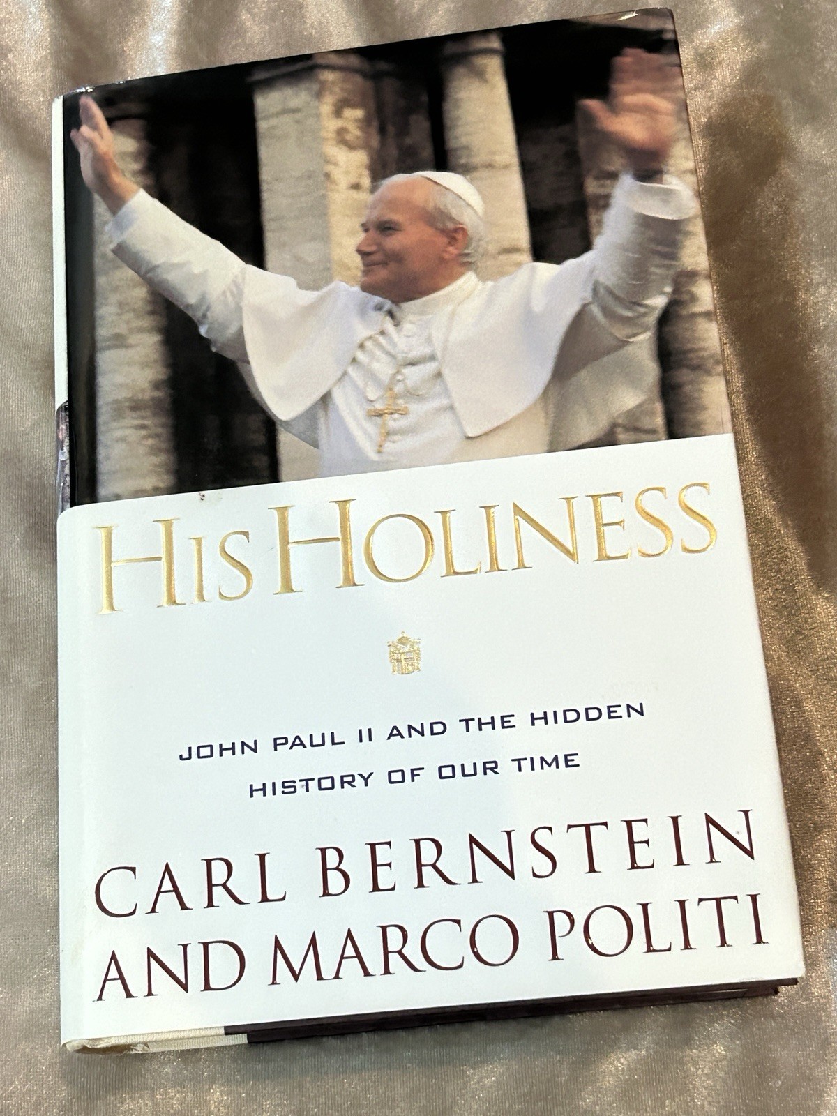 His Holiness : John Paul II and Hidden History Bernstein & Politi 1st Edition
