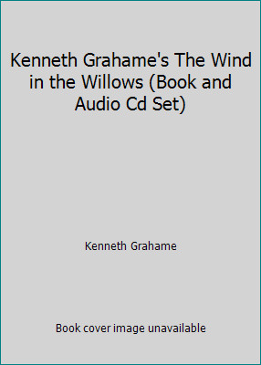 Kenneth Grahame’s The Wind in the Willows (Book and Audio Cd Set)