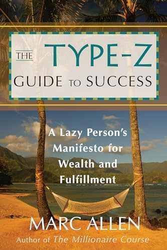 The Type-Z Guide to Success: A Lazy – Paperback, by Allen Marc – Acceptable
