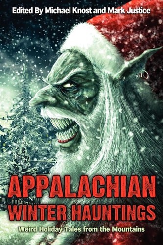 Appalachian Winter Hauntings: Weird Tales from the Mountains –