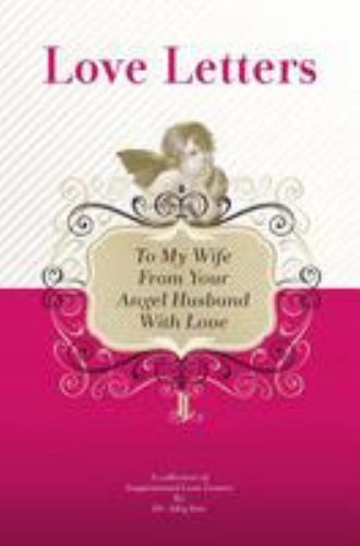 To My Wife, from Your Angel Husband With Love : A Collection of Inspirational…