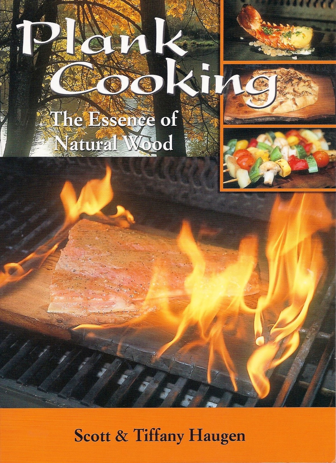 Plank Cooking: The Essence of Natural Wood – Haugen, Scott|Haugen, Tiffany -…