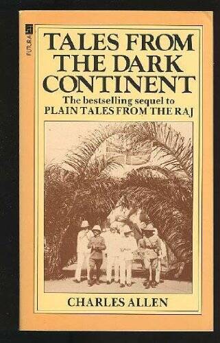 Tales From the Dark Continent – Paperback By Allen, Charles – ACCEPTABLE