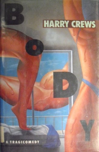 BODY By Harry Crews – Hardcover **Mint Condition**