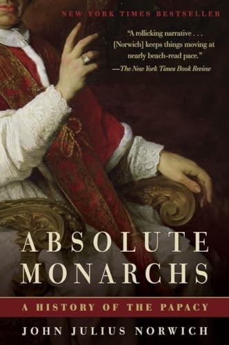 Absolute Monarchs: A History of the…, Norwich, John J
