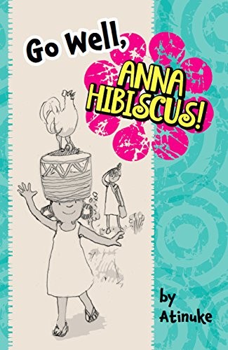 Go Well, Anna Hibiscus! by Atinuke
