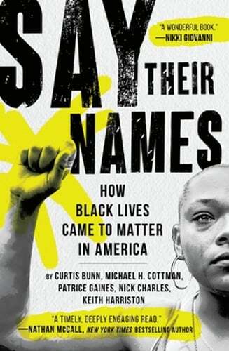 Say Their Names: How Black Lives Came to Matter in America by Michael H Cottman