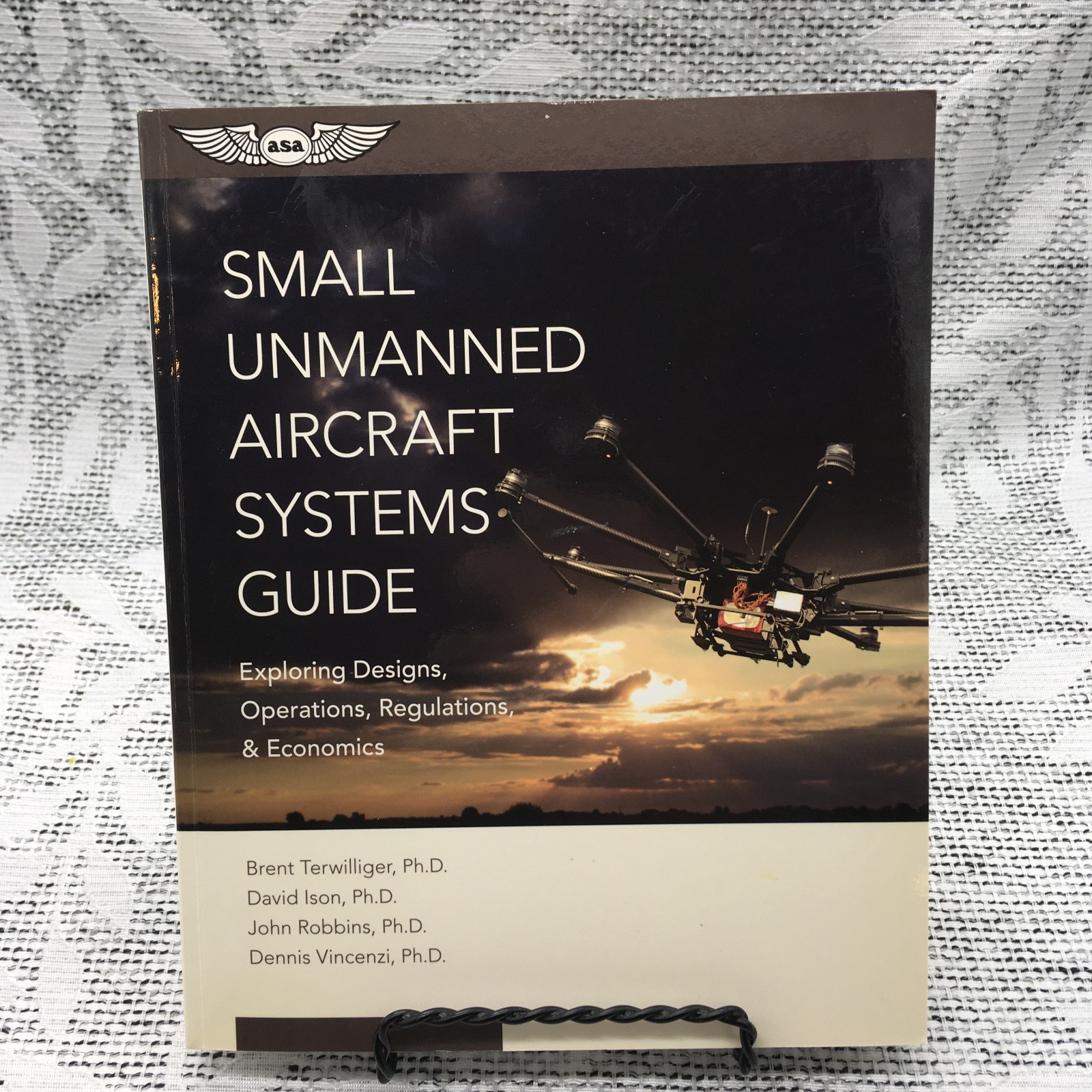 ASA Small Unmanned Aircraft Systems Guide: Exploring Designs, Operations…