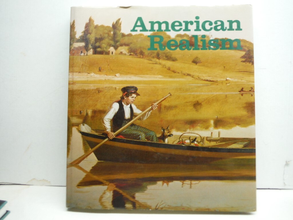 American Realism: A Pictorial Survey From the Early Eighteenth Century to the ..
