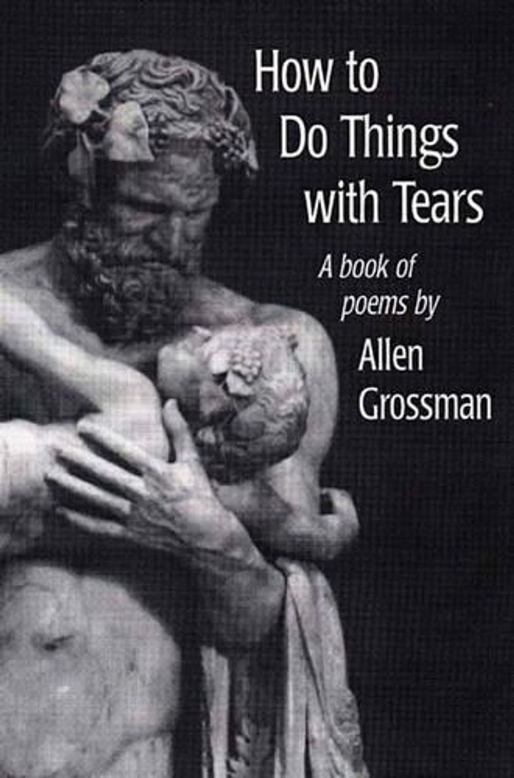 How to Do Things With Tears by Allen Grossman (English) Paperback Book