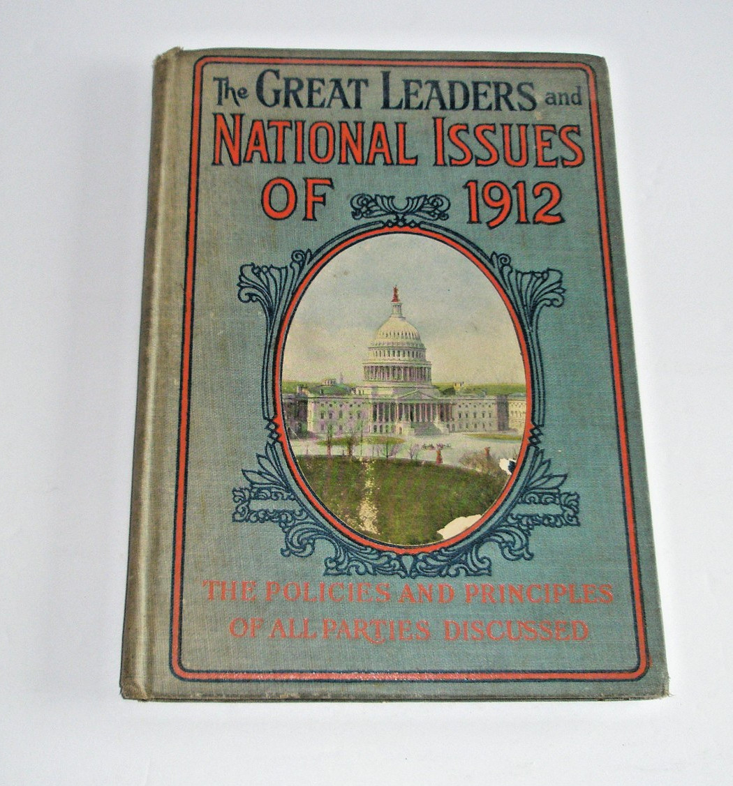 Great Leaders & National Issues of 1912 People’s Handbook Political History US