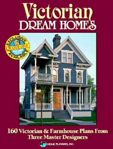 Victorian Dream Homes: 160 Victorian & Farmhouse Plans from Three Master – GOOD