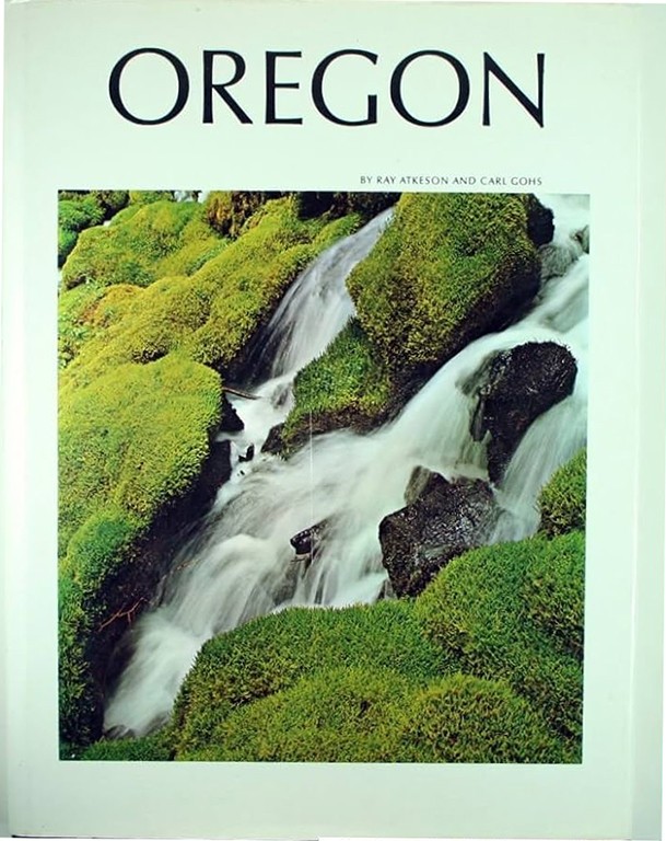 OREGON by Ray Atkeson and Carl Gohs, Rare 1968 Ist Ed., Signed