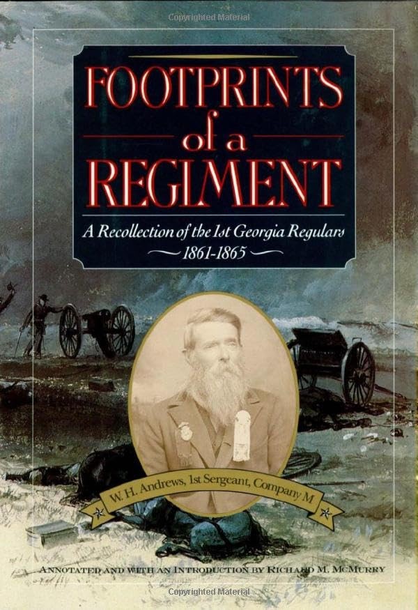 Footprints of a Regiment: A Recollection of the 1st Georgia Regulars, 1861-1…