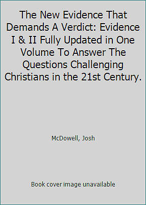 The New Evidence That Demands A Verdict: Evidence I & II Fully Updated in One…