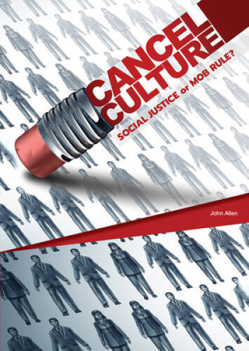 Cancel Culture: Social Justice or Mob Rule – Hardcover By Allen, John – GOOD