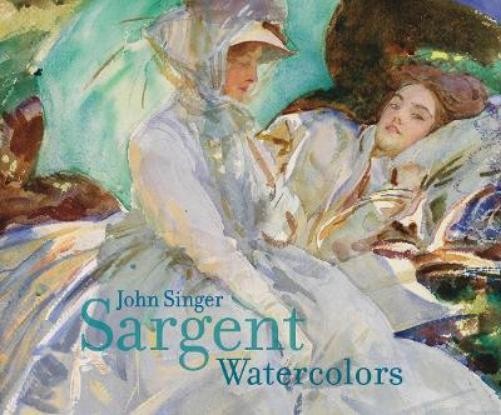 Erica E. Hirshler Teresa A. Carbone John Singer Sargent Watercolors (Hardback)