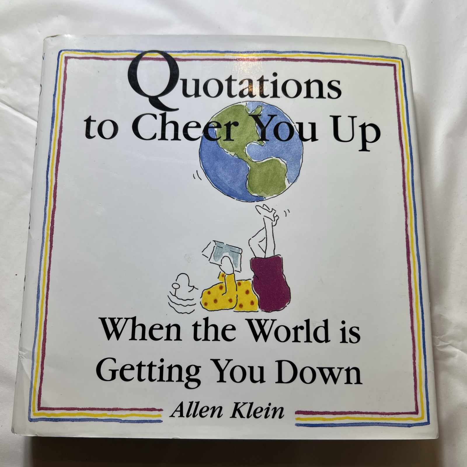 Quotations to Cheer You up When the World Is Getting You Down : Allen Klein