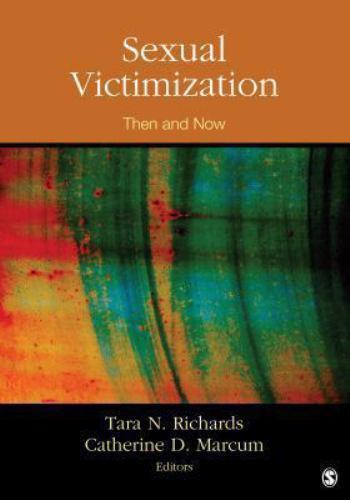 Sexual Victimization: Then and Now by Tara N Richards: New