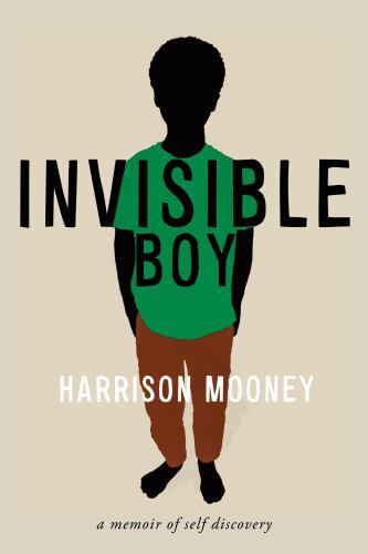 Invisible Boy: A Memoir of Self-Discovery (Truth to Power), Mooney, Harrison, 97