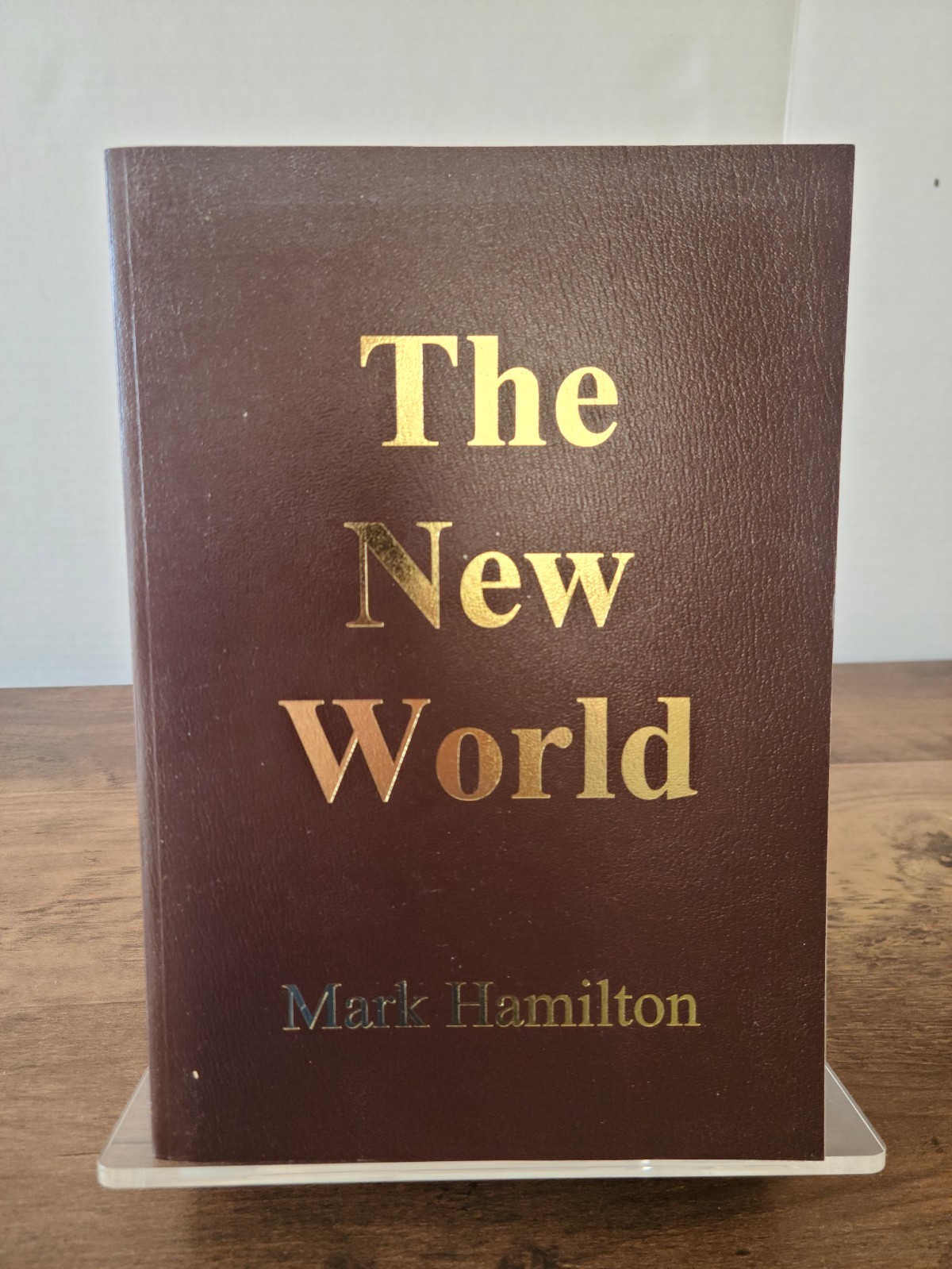 The New World by Mark Hamilton (2021 Neothink Society TPB) 1st Print