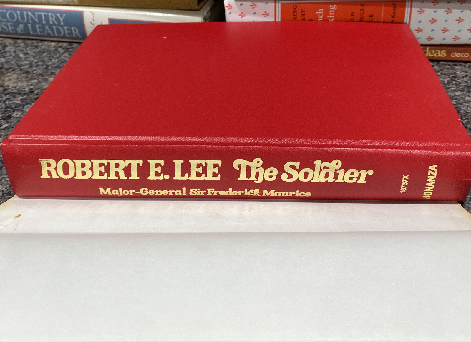 Robert E. Lee The Soldier By Major-General Sir Frederick Maurice