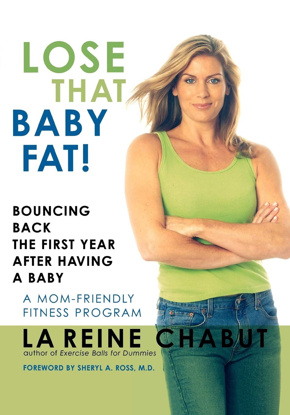 Lose That Baby Fat!: Bouncing Back the First Year after Having a Baby–A Mom…