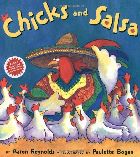 CHICKS AND SALSA By Aaron Reynolds & Aaron Reynolds – Hardcover **Excellent**