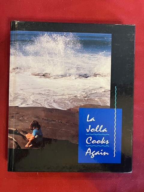 La Jolla Cooks Again Cookbook 1998…303 Pages 10” X 8”…Full Spectrum Cuisine