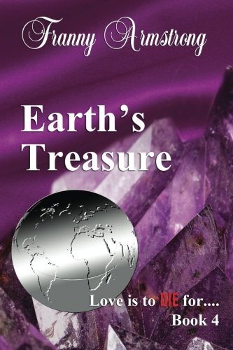 Earth’s Treasure: Volume 4 (Love Is To DIE For…), Armstrong 9781532760617-,