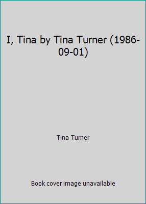 I, Tina by Tina Turner (1986-09-01) by Tina Turner