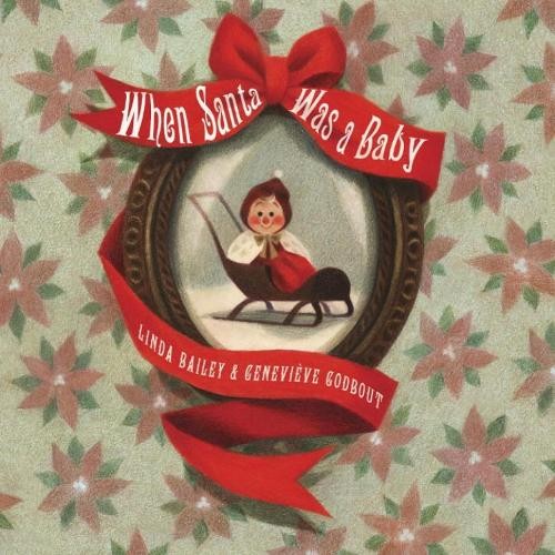 Genevieve Godbout When Santa Was a Baby (Board Book)