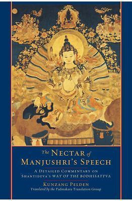 The Nectar of Manjushri’s Speech: A Detailed Commentary on Shantideva’s Way …