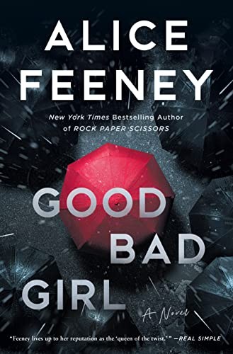 Good Bad Girl: A Novel by Feeney, Alice