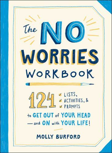 The No Worries Workbook: 124 Lists, Act- 9781507211564, paperback, Molly Burford