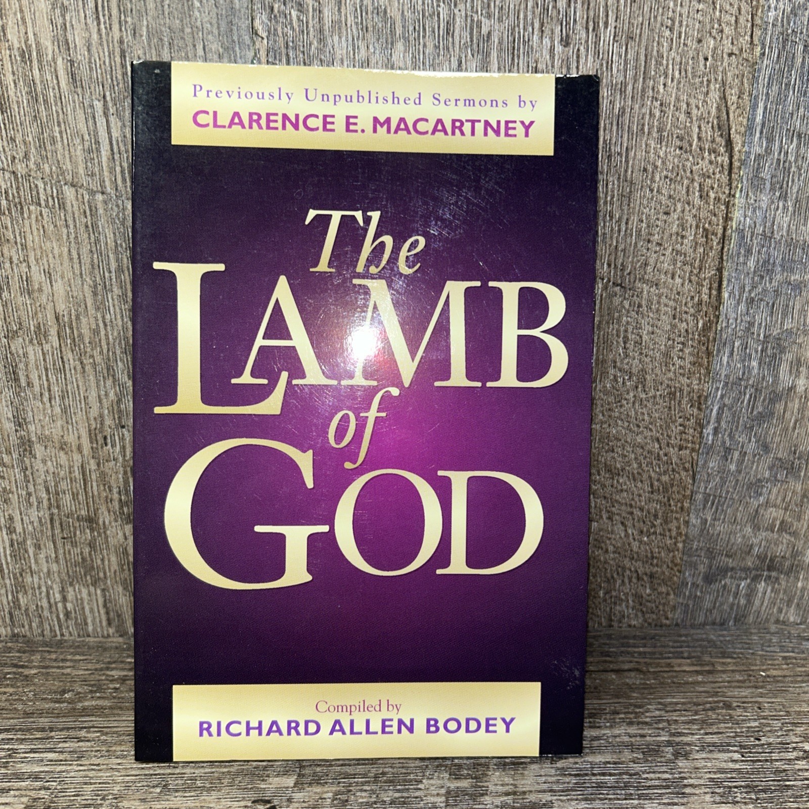 LAMB OF GOD, THE By Clarence E. Macartney & Richard Allen Bodey **Excellent** PB