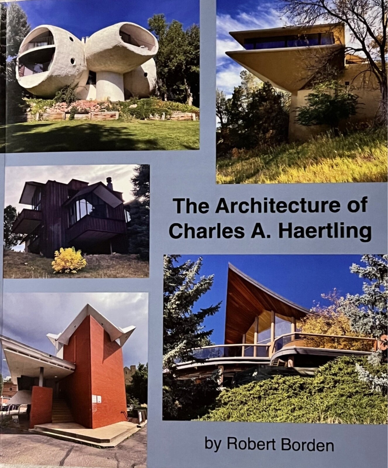 The Architecture of Charles A. Haertling, Boulder, Colorado architect (1928-84)