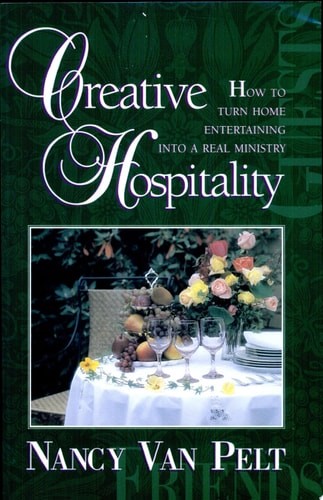 Creative Hospitality by Van Pelt, Nancy, Good Book